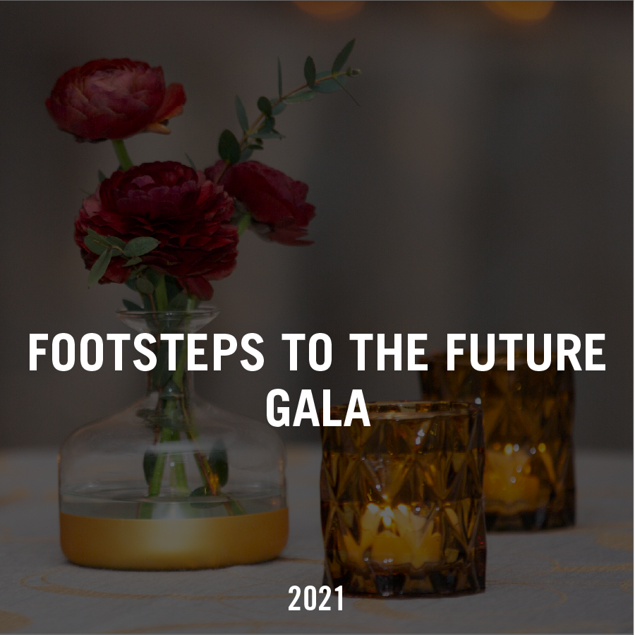 2021Annual Footsteps to the Future Gala